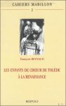 F. Reynaud; - enfants de choeur de Tolede a la Renaissance. Les "clerizones" de la cathedrale et le "colegio de los infantes",
