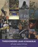 Maas, Emilie van der, Wolde, Lina van der - Tweehonderd jaar Koninkrijk / Atlas van Stolk