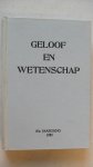 Lindeboom Woltjer Groen Hooykaas en  Verseveldt (redactie) - Geloof en wetenschap            Orgaan van de Chr. ver. van natuur-en geneeskundigen in Ned.