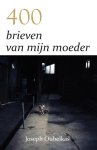 Joseph Oubelkas - 400 brieven van mijn moeder