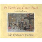 Hans Vogelesang, Anton Pieck - De Wereld van Anton Pieck - Van Reizen en Trekken