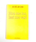R.E. Da Costa - Hou me los, laat me vast