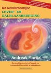 Andreas Moritz - De Wonderbaarlijke Lever- En Galblaasreiniging