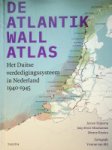 Rijpsma, J. e.a. - De AtlantikWall Atlas Het Duitse verdedigingssysteem in Nederland 1940-1945