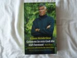 Hendrikse, K. - Geloven in een God die niet bestaat / manifest van een atheistische dominee