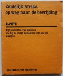 Waesberge Robert van - Zuidelijk Afrika op weg naar de bevrijding Vijf portretten van mensen die bij de strijd betrokken zijn en een analyse
