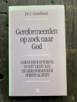 Graafland, C. - Gereformeerden op zoek naar God / druk 1