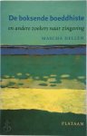 Mascha Dellen - De boksende boeddhiste en andere zoekers naar zingeving