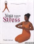 Lalvani, Vimla - Yoga tegen stress. Voor een ontspannen en actief leven