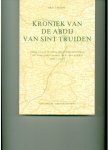 Lavigne, A. - Kroniek van de abdij van Sint-Truiden Vertaling van de "Gesta Abbatum Trudonensium" met annotaties van prof. dr. W. Jappe Alberts. Deel 1: 628-1138