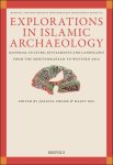 Joanita Vroom, Hagit Nol - Explorations in Islamic Archaeology