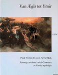 Vermeyden, Paula & Arend Quak - Van Aegir Tot Ymir: personages en thema's uit de Germaanse en Noordse mythologie
