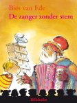 Bies van Ede - De zanger zonder stem / Bikkels