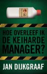 Jan Dijkgraaf 17522 - Hoe overleef ik de keiharde manager?