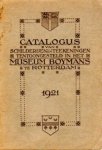 Museum Boymans - Catalogus van schilderijen en teekeningen tentoongesteld in het Museum Boymans te Rotterdam 1921