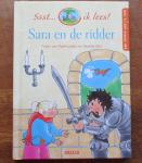 Oudheusden, Pieter, van  & Oud, Pauline - Sara en de ridder - Een leuk boek op maat  voor jonge lezers !  Serie Ssst... ik lees
