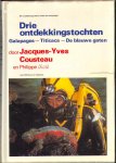 Cousteau, Jacques-Yves - Diole Philippe - Drie ontdekkingstochten