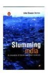 Verma, Gita Dewan: - Slumming India: A Chronicle of Slums and Their Saviours