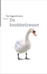 Ton Eggenhuizen - De Knobbelzwaan