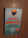 Simpson ea. - Tot het uiterste. Gevaarlijke expedities, spectaculaire ballonvaarten en spannende reddingsoperaties