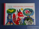 Kooijman, Henk (tekst) en Karoly Reich (tekeningen). - Mijn gouden dierenboek uit kinderwonderland. Kooijman, Henk (tekst) en Karoly Reich (tekeningen). - Mijn gouden dierenboek uit kinderwonderland.