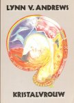 Andrews, L.V. - Kristalvrouw / druk 1 / de zusters van de droomtijd