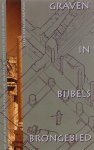 G. Dingemans - Graven in bijbels grondgebied: op zoek naar de historische wortels van de religie van Israel