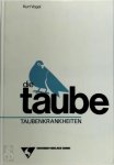 Kurt Vogel - Die Taube Taubenkrankheiten