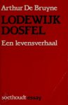 Arthur de Bruyne - Lodewyk Dosfel een levensverhaal