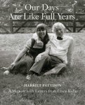 Harriet Pattison - Our Days Are Like Full Years A Memoir with Letters from Louis Kahn