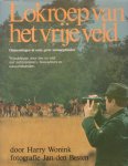 Wonink, Harry (fotografie: Jan den Besten) - Lokroep van het vrije veld. Ontmoetingen in onze grote natuurgebieden. Wandelingen door bos en veld met jachtopzieners, boswachters en natuurbeheerders