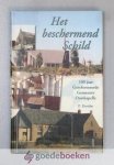 Davidse, P. - Het beschermend Schild --- 100 jaar Gereformeerde Gemeente Oostkapelle, 1900-2000 Davidse, P. - Het beschermend Schild --- 100 jaar Gereformeerde Gemeente Oostkapelle, 1900-2000
