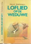 Marshall Paule  [Geboren in 1929]  Vertaling uit het Engels door Mandy O'Sickens - Loflied op de Weduwe  [De belangrijkste Amerikaanse zwarte schrijfster ]