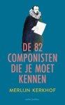 Merlijn Kerkhof - De 82 componisten die je moet kennen