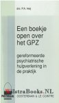Heij, drs. P.A. - Een boekje over het GPZ - gereformeerde psychiatrische hulpverlening in de praktijk