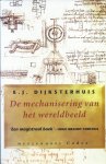 E.J. Dijksterhuis - Mechanisering Van Het Wereldbeeld