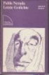 NERUDA, PABLO - Letzte Gedichte. Nobelpreisrede 1971