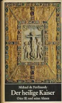 Ferdinandy, Michael de - DE HEILIGE KAISER - Otto III. und seine Ahnen Ferdinandy, Michael de - DE HEILIGE KAISER - Otto III. und seine Ahnen
