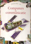 Graham, Ian ..Vertaling: Guus Houtzager. Vormgeving: Paul Richards en Jenny Fry. Illustraties: Jeff Bowles - Inzicht in Computers en communicatie