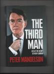 Mandelson, Peter - The Third Man. Life at the Heart of New Labour. (Gebonden)