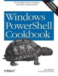 Lee Holmes - Windows PowerShell Cookbook