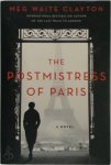 Meg Waite Clayton 228216 - The Postmistress of Paris A Novel