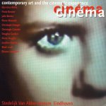 Ahtila, Eija-Liisa; Banner; Fiona; Becker, Julie - Cinéma cinéma. Contemporary art and the cinematic experience