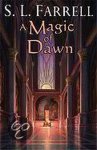 S. L. Farrell - A Magic of Dawn S. L. Farrell - A Magic of Dawn