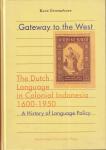 Groeneboer, Kees - Gateway to the West: the Dutch language in colonial Indonesia 1600-1950 - a history of language policy