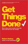 Robert Kelsey - Get Things Done