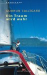 Calligaro, Gudrun - Ein Traum wird wahr