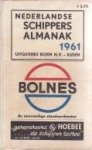  - Nederlandse Schippers-almanak voor het jaar 1961. Jaarboekje der Koninklijke Schippersvereniging Schuttevaer" 65e jaargang"