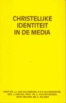 Cuilenburg, Prof. Dr. J.J. van, R.H.G. Schoonhoven, Drs. J. Greven, Prof. Dr. A. van der Meiden, Mary Michon, Mr. A. Duijser. - Christelijke Identiteit in de Media