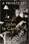 Carre, John le - A Private Spy The Letters of John le Carré 1945-2020